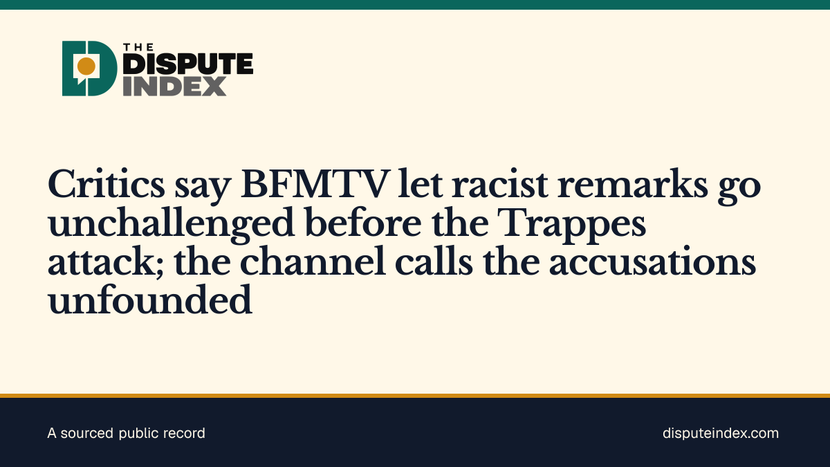 Share card: Critics say BFMTV let racist remarks go unchallenged before the Trappes attack; the channel calls the accusations unfounded