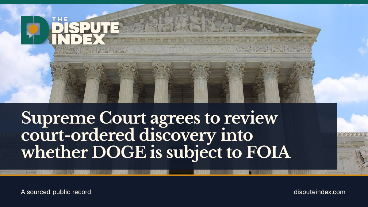 Share card: Supreme Court agrees to review court-ordered discovery into whether DOGE is subject to FOIA