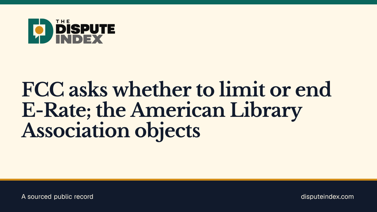 Share card: FCC asks whether to limit or end E-Rate; the American Library Association objects