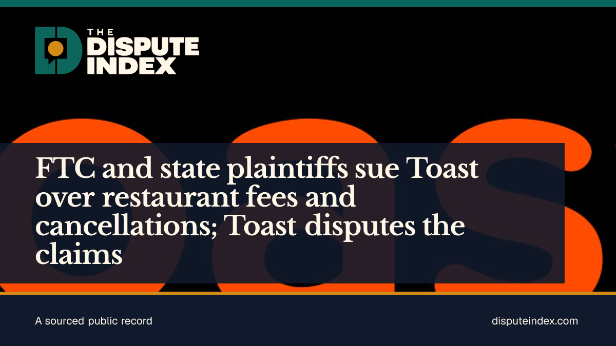 Share card: FTC and state plaintiffs sue Toast over restaurant fees and cancellations; Toast disputes the claims