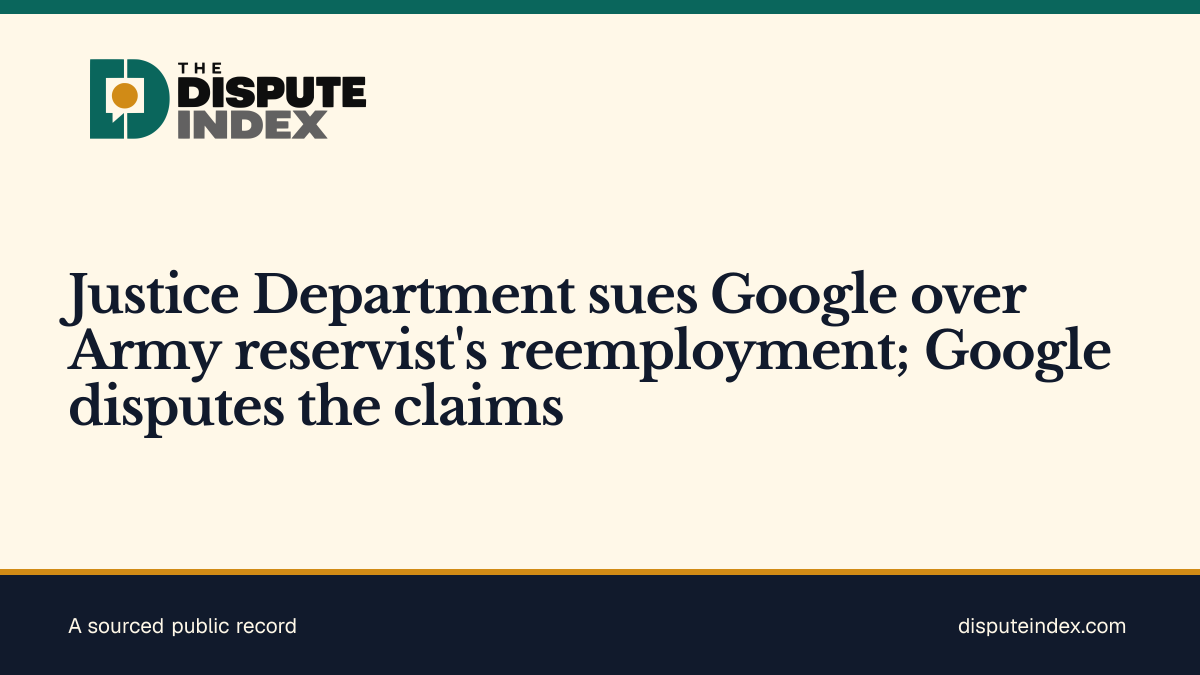 Share card: Justice Department sues Google over Army reservist's reemployment; Google disputes the claims