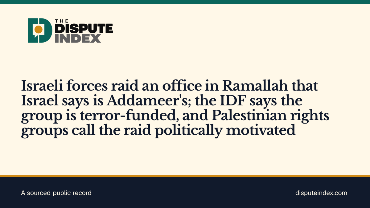 Share card: Israeli forces raid an office in Ramallah that Israel says is Addameer's; the IDF says the group is terror-funded, and Palestinian rights groups call the raid politically motivated