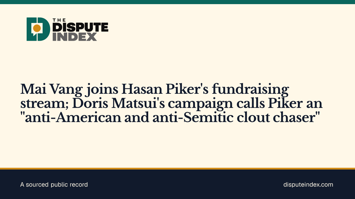 Share card: Mai Vang joins Hasan Piker's fundraising stream; Doris Matsui's campaign calls Piker an "anti-American and anti-Semitic clout chaser"