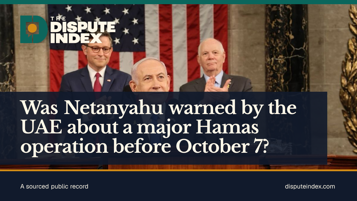 Share card: Was Netanyahu warned by the UAE about a major Hamas operation before October 7?