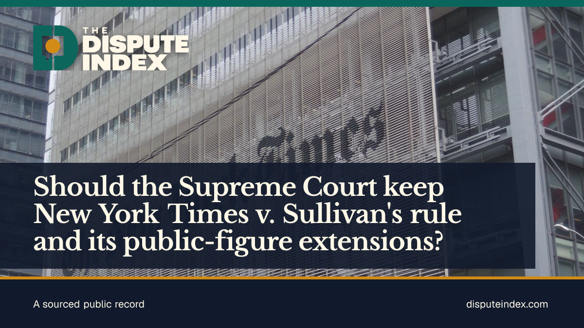 Share card: Should the Supreme Court keep New York Times v. Sullivan's rule and its public-figure extensions?
