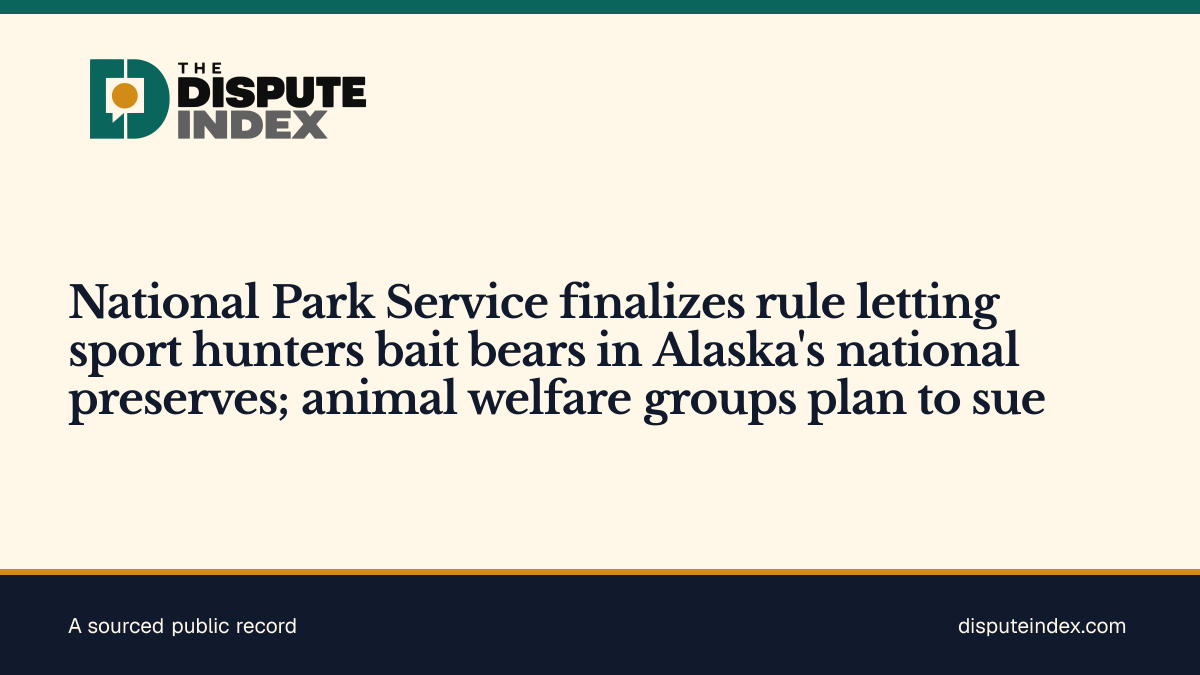 Share card: National Park Service finalizes rule letting sport hunters bait bears in Alaska's national preserves; animal welfare groups plan to sue