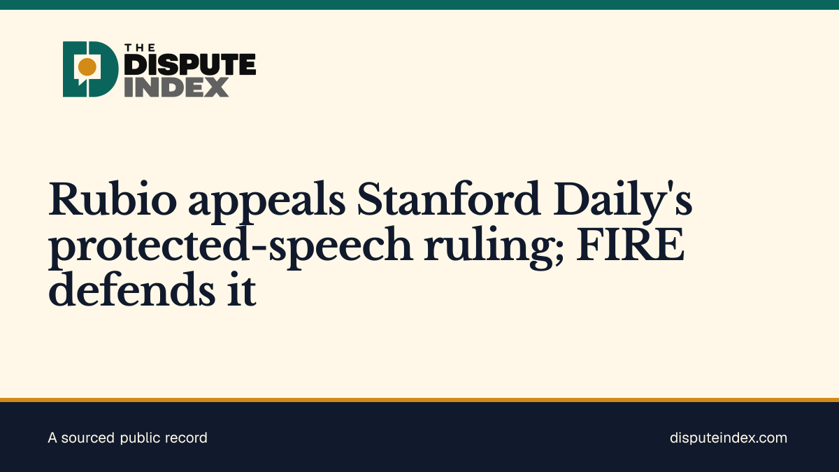 Share card: Rubio appeals Stanford Daily's protected-speech ruling; FIRE defends it