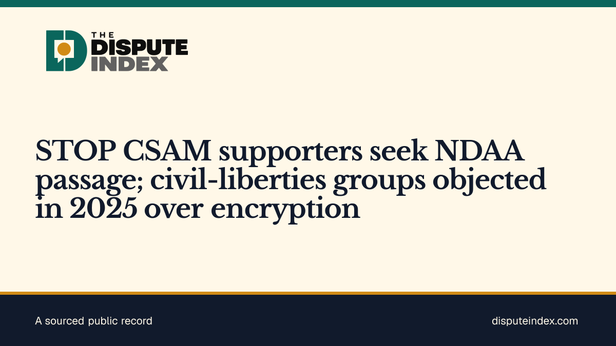 Share card: STOP CSAM supporters seek NDAA passage; civil-liberties groups objected in 2025 over encryption