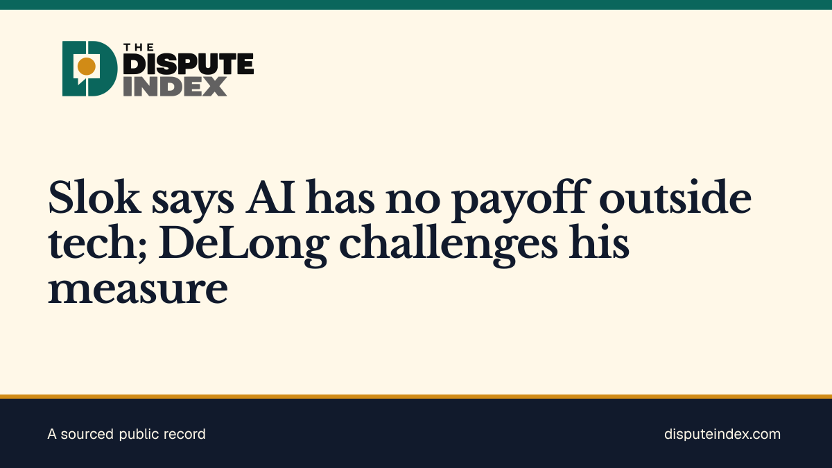 Share card: Slok says AI has no payoff outside tech; DeLong challenges his measure