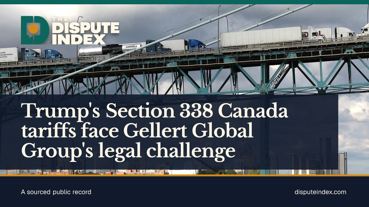 Share card: Trump's Section 338 Canada tariffs face Gellert Global Group's legal challenge