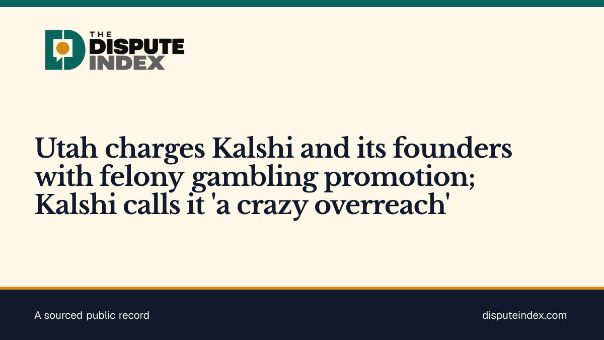 Share card: Utah charges Kalshi and its founders with felony gambling promotion; Kalshi calls it 'a crazy overreach'