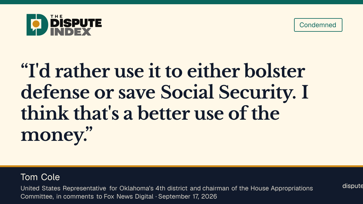Quote card: Tom Cole, Appropriations chairman Tom Cole says the money would be better spent on defense or Social Security