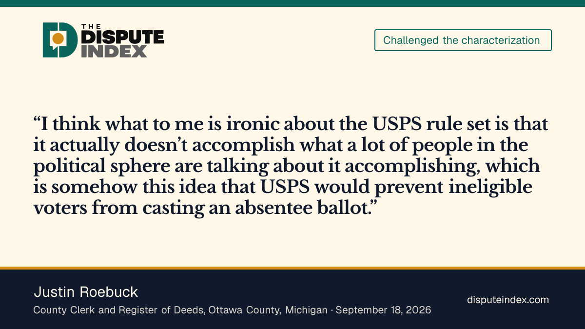 Quote card: Justin Roebuck, Republican county clerk says the USPS rule “doesn’t accomplish” what its proponents claim