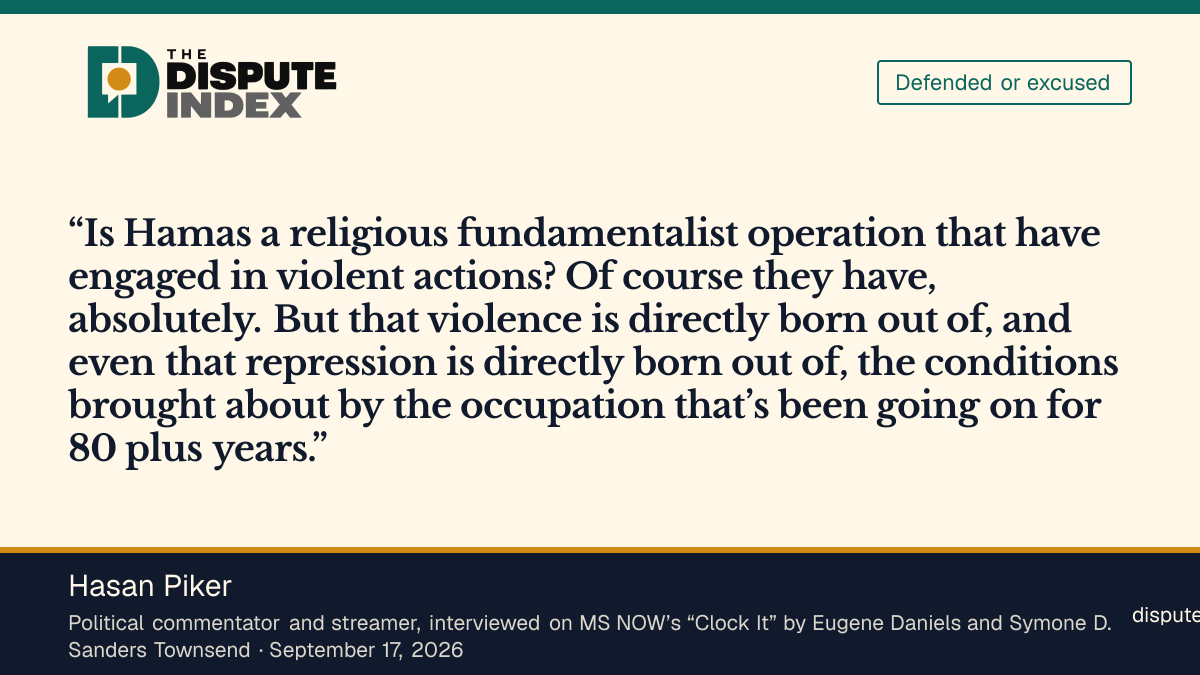 Quote card: Hasan Piker, Piker reaffirms the comparison on MS NOW: “I do believe that”