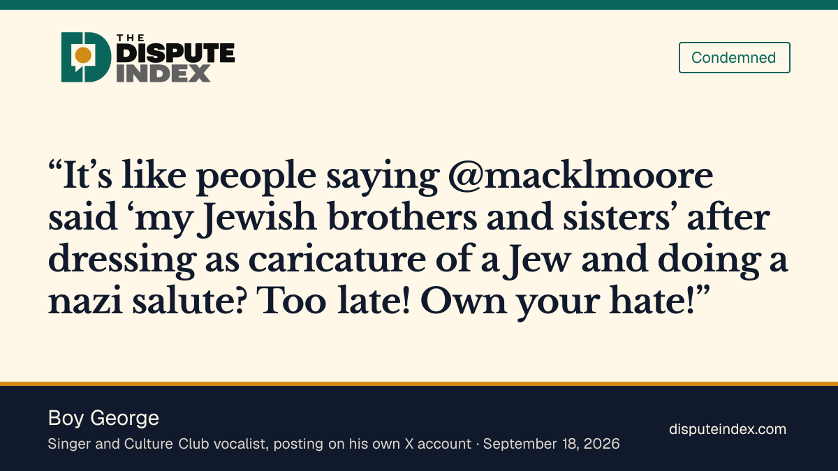 Quote card: Boy George, Boy George on Macklemore’s disclaimer: “Too late! Own your hate!”