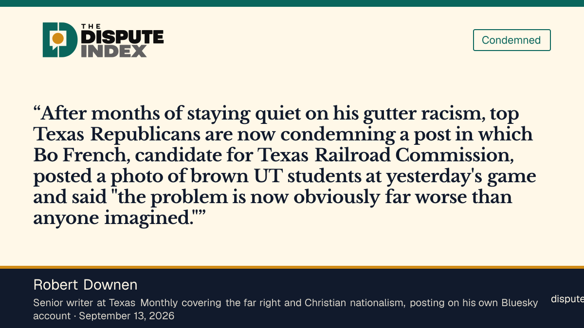 Quote card: Robert Downen, Texas Monthly's Robert Downen calls it "gutter racism" and says Republicans stayed quiet for months