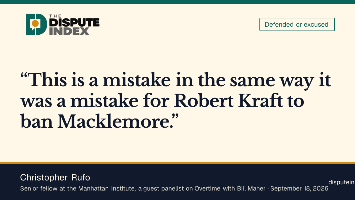 Quote card: Christopher Rufo, Christopher Rufo says it was “a mistake for Robert Kraft to ban Macklemore,” likening it to Trump’s White House press ban