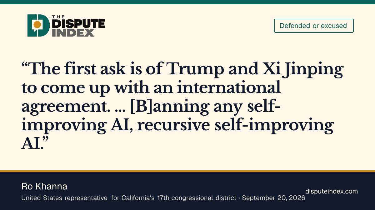 Quote card: Ro Khanna, Ro Khanna calls for an international agreement to ban recursively self-improving AI