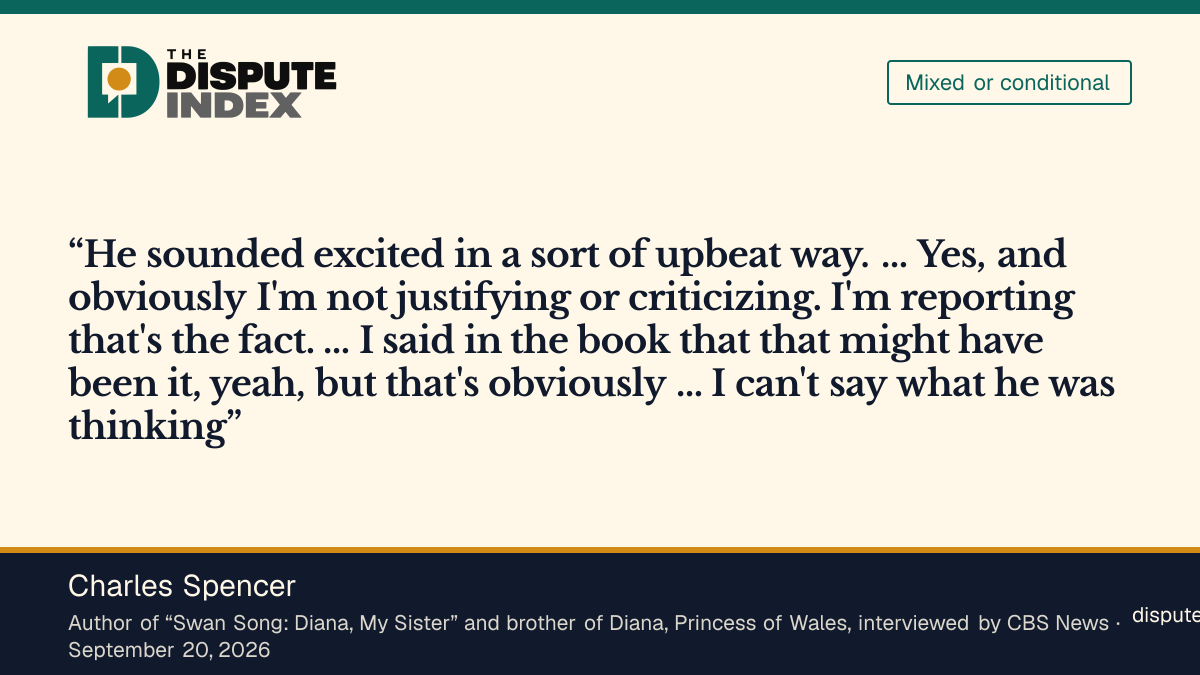 Quote card: Charles Spencer, Spencer tells CBS he is “reporting that’s the fact,” not “justifying or criticizing”