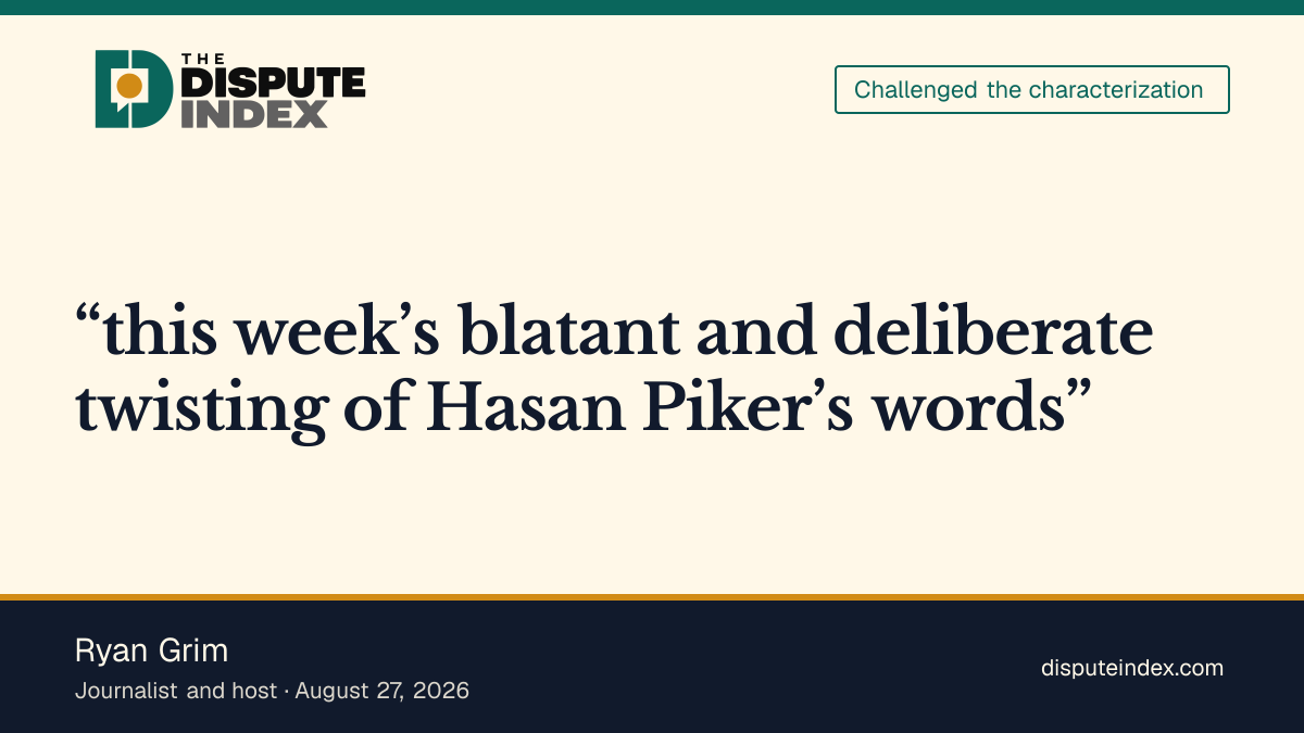 Quote card: Ryan Grim, Ryan Grim says critics are deliberately twisting Hasan Piker's remarks