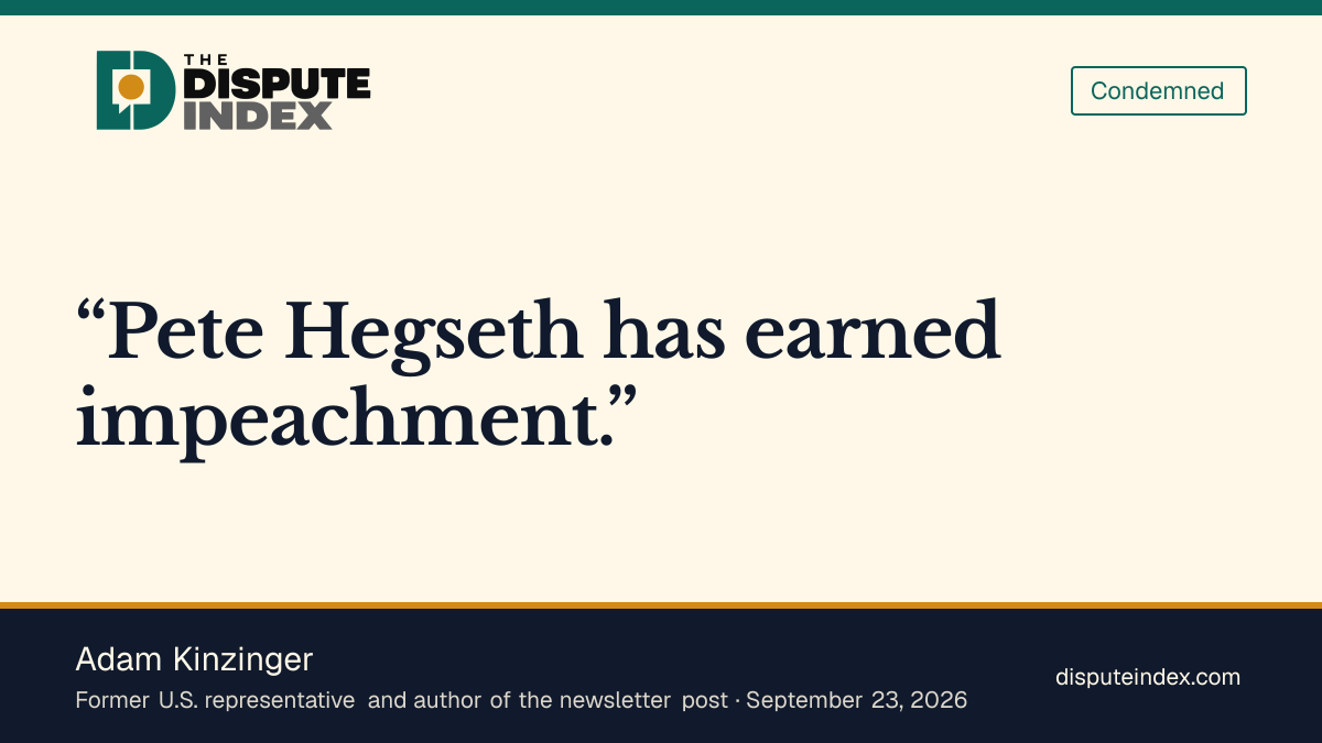 Quote card: Adam Kinzinger, Adam Kinzinger says Hegseth “has earned impeachment”