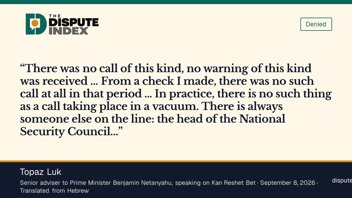 Quote card: Topaz Luk, Netanyahu adviser Topaz Luk says no call took place and no warning was received