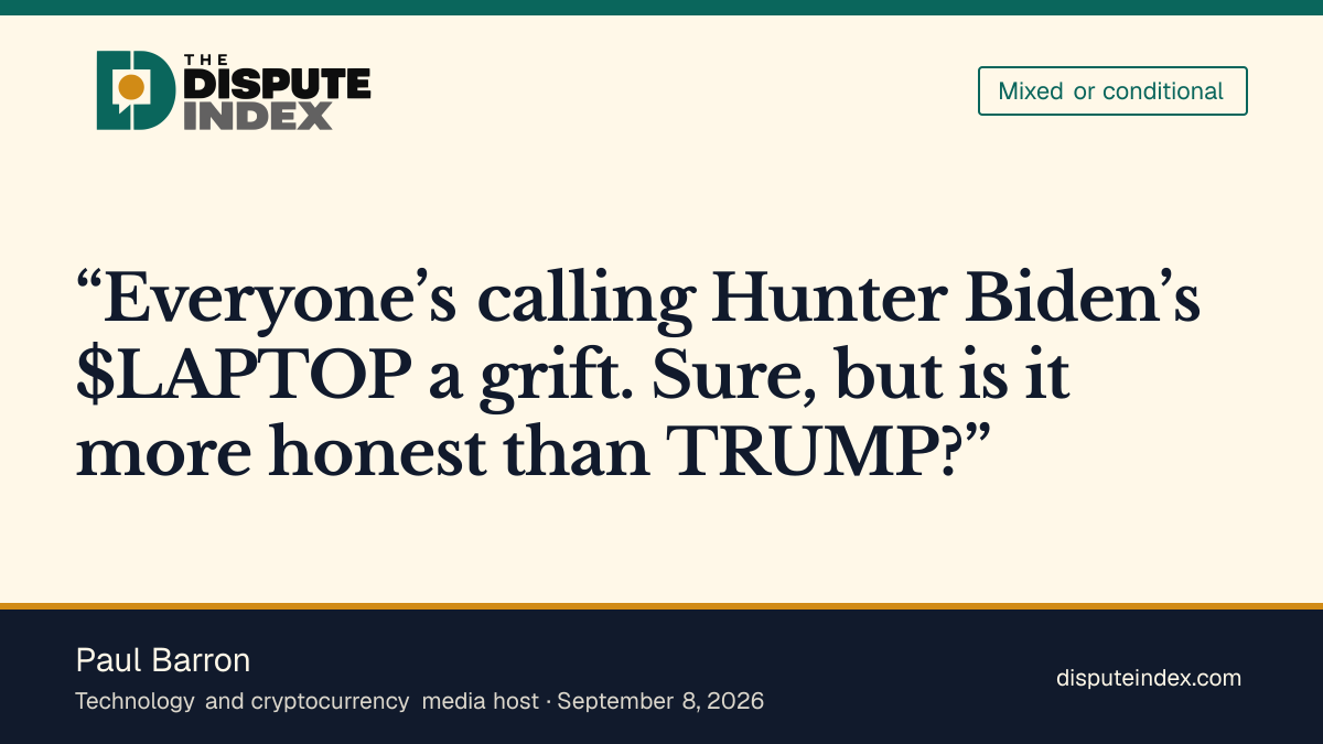 Quote card: Paul Barron, Paul Barron calls Hunter Biden's LAPTOP token a grift, asks if more honest than Trump's