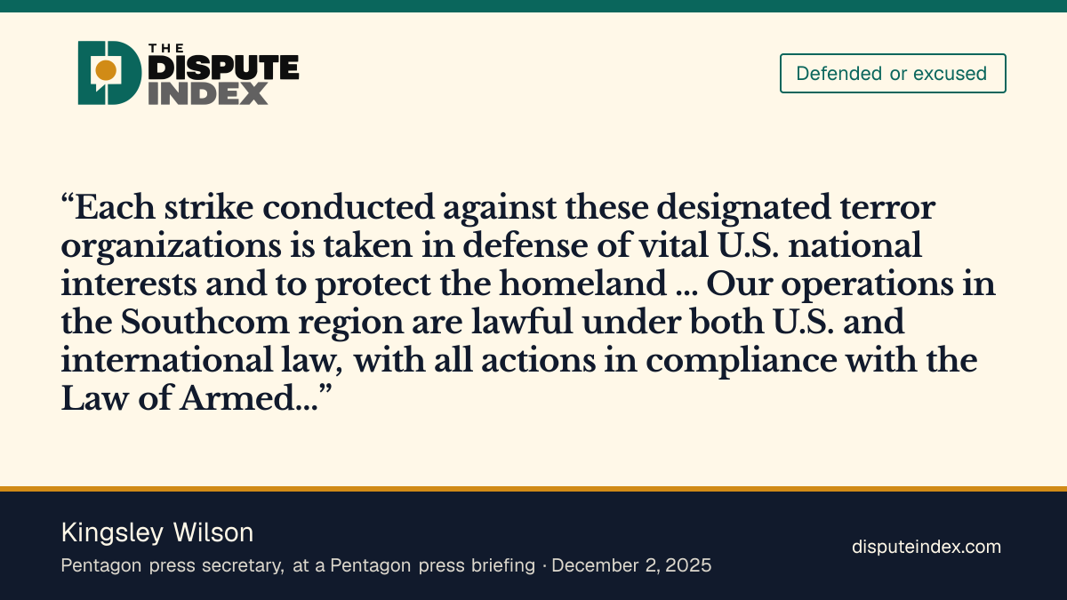 Quote card: Kingsley Wilson, Pentagon press secretary Kingsley Wilson says operations in the Southern Command region are lawful under U.S. and international law
