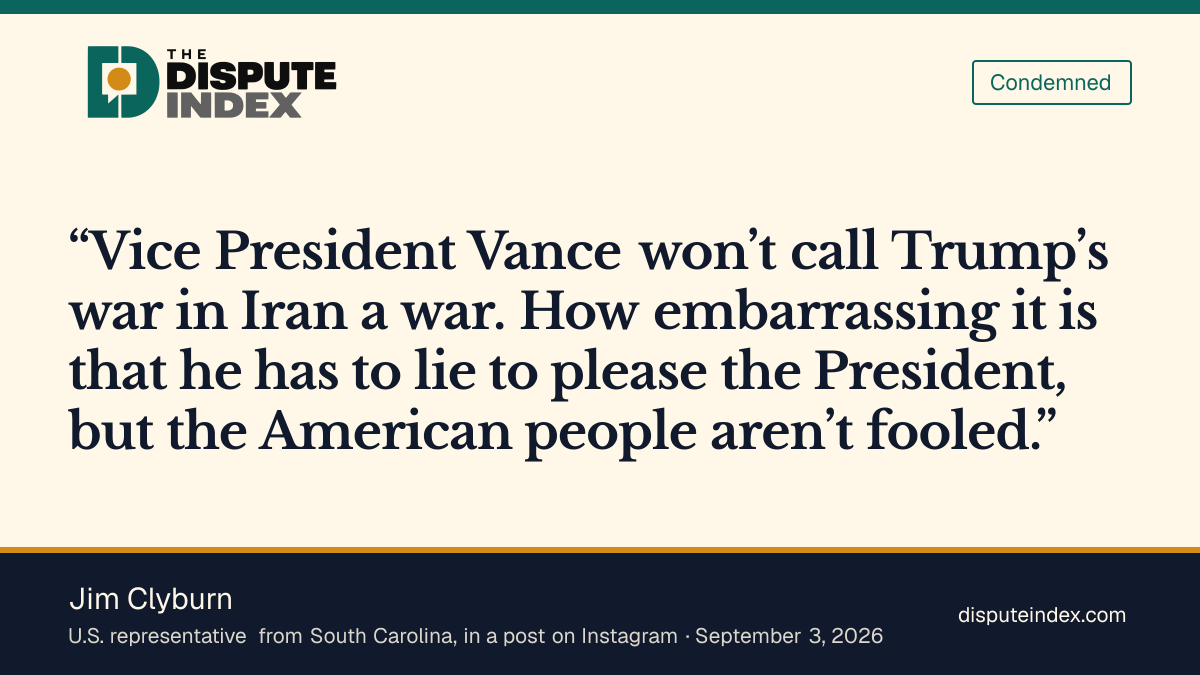 Quote card: Jim Clyburn, Clyburn says Vance "won't call Trump's war in Iran a war" and finds it "embarrassing"