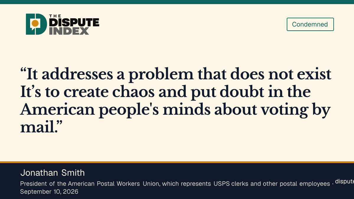 Quote card: Jonathan Smith, Postal workers' union president Jonathan Smith criticizes the mail-ballot executive order