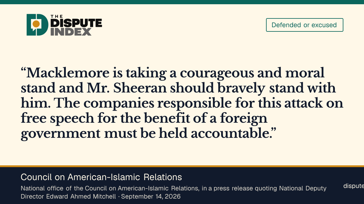 Quote card: Council on American-Islamic Relations, CAIR condemns the pressure on Ed Sheeran to drop Macklemore from his U.S. tour