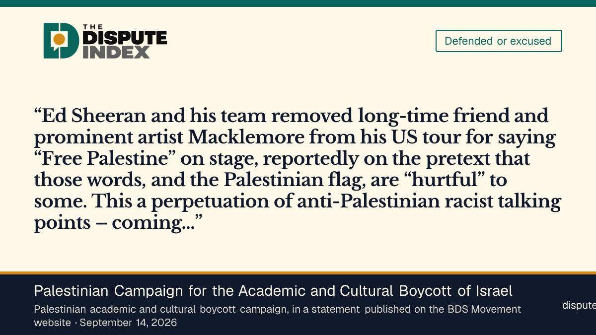 Quote card: Palestinian Campaign for the Academic and Cultural Boycott of Israel, PACBI calls on Ed Sheeran to cancel his U.S. tour after Macklemore's removal