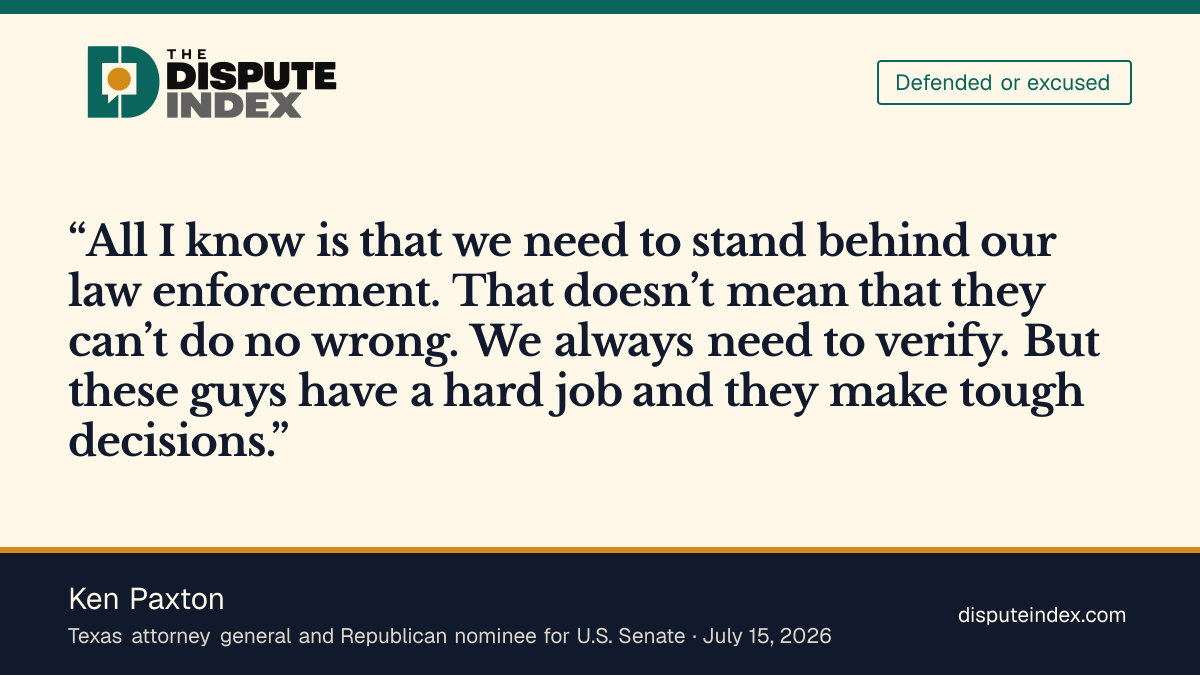 Quote card: Ken Paxton, Ken Paxton says people should stand behind law enforcement after the Houston ICE shooting