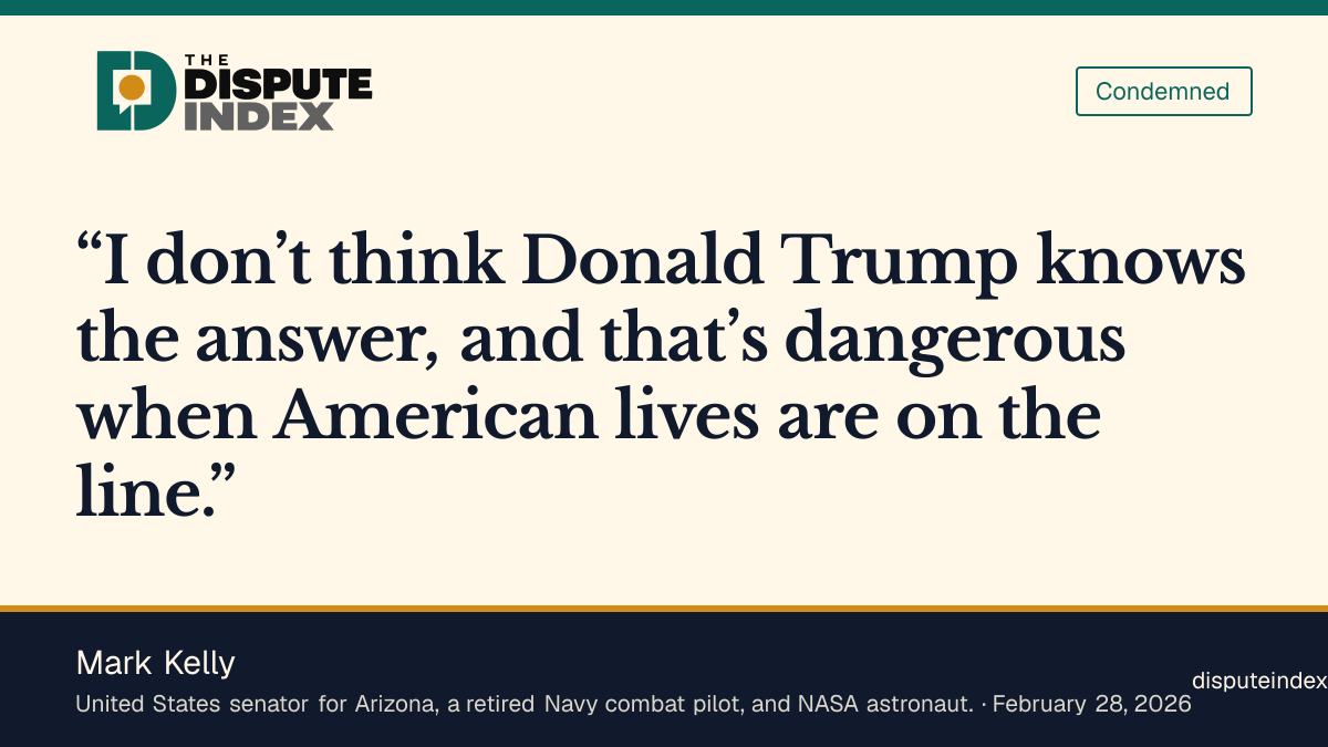 Quote card: Mark Kelly, Kelly criticizes the Iran operation’s lack of a plan