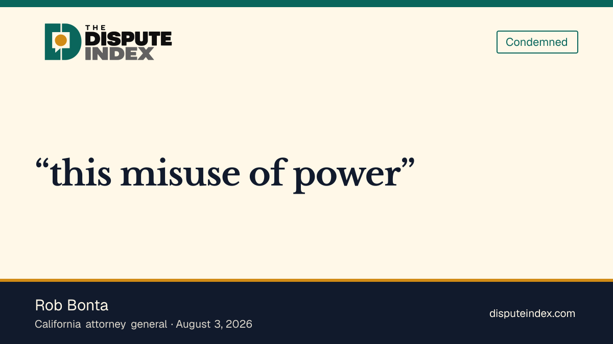 Quote card: Rob Bonta, Bonta calls the new tariffs a third illegal attempt to raise costs