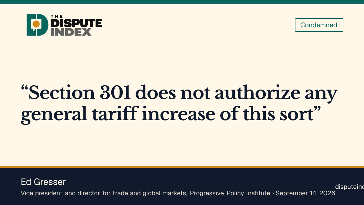 Quote card: Ed Gresser, Gresser says Section 301 does not authorize this general tariff increase