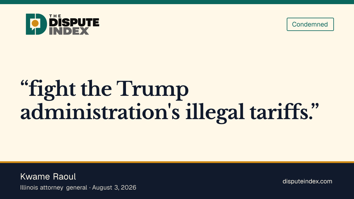 Quote card: Kwame Raoul, Raoul vows to keep fighting the new Section 301 tariffs as illegal