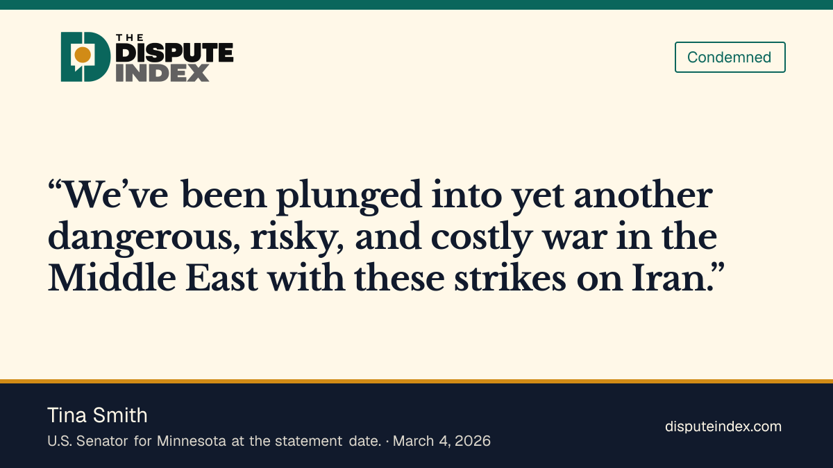 Quote card: Tina Smith, Smith condemns the Iran war as dangerous and unjustified and calls for further hostilities to stop.