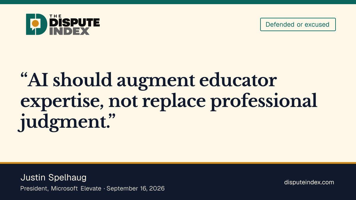 Quote card: Justin Spelhaug, Justin Spelhaug defended educator-led, age-appropriate school AI use under Microsoft's safeguards, including default-off student access and human oversight