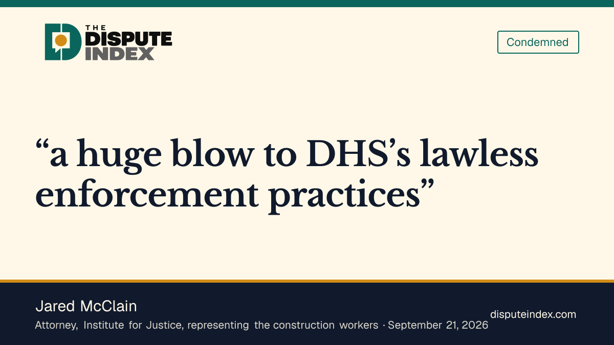 Quote card: Jared McClain, Jared McClain welcomed the stay of DHS's construction-site practices as restoring the rule of law, rejecting warrantless entry, blanket detention and refusal to credit identification