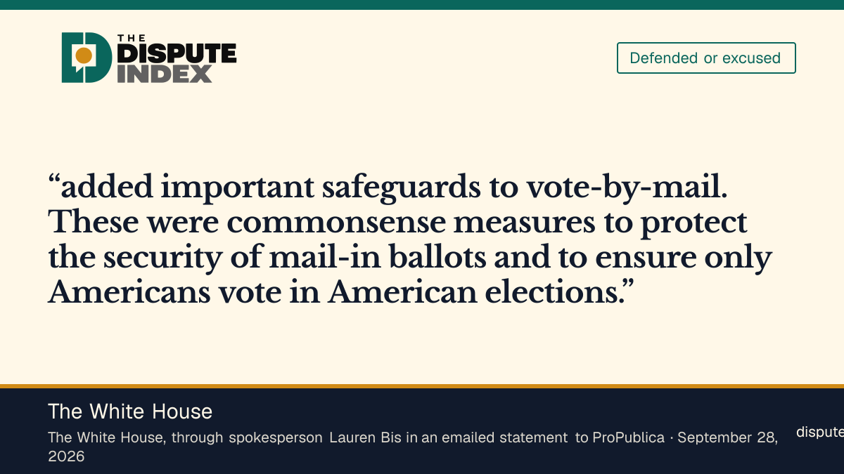 Quote card: The White House, White House says the mail-voting order "added important safeguards" and denies improper interference with the Postal Service