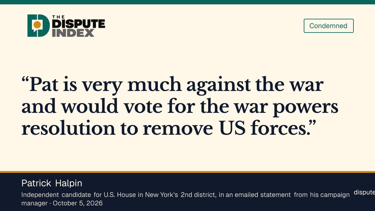 Quote card: Patrick Halpin, Patrick Halpin's campaign says he opposes the Iran war and would vote for a war powers resolution