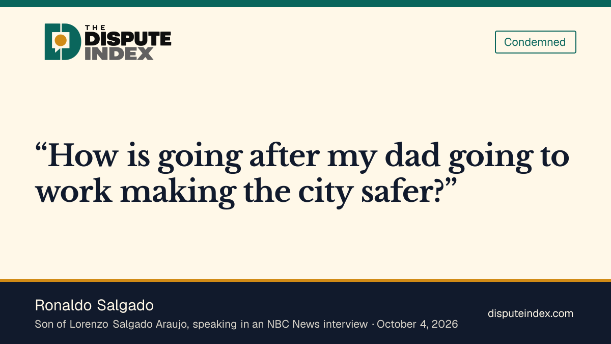Quote card: Ronaldo Salgado, Ronaldo Salgado questions the public-safety justification for pursuing his father