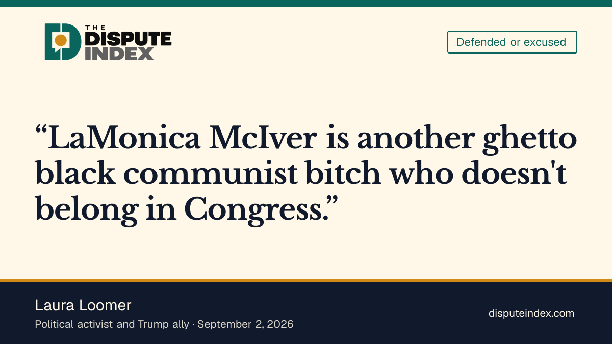 Quote card: Laura Loomer, Laura Loomer calls Rep. LaMonica McIver "another ghetto black communist bitch"