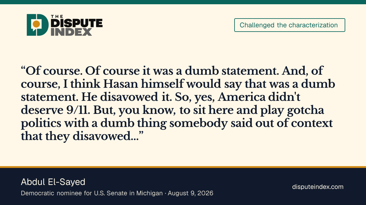 Quote card: Abdul El-Sayed, El-Sayed tells Meet the Press that America didn't deserve 9/11 and calls the Piker question gotcha politics