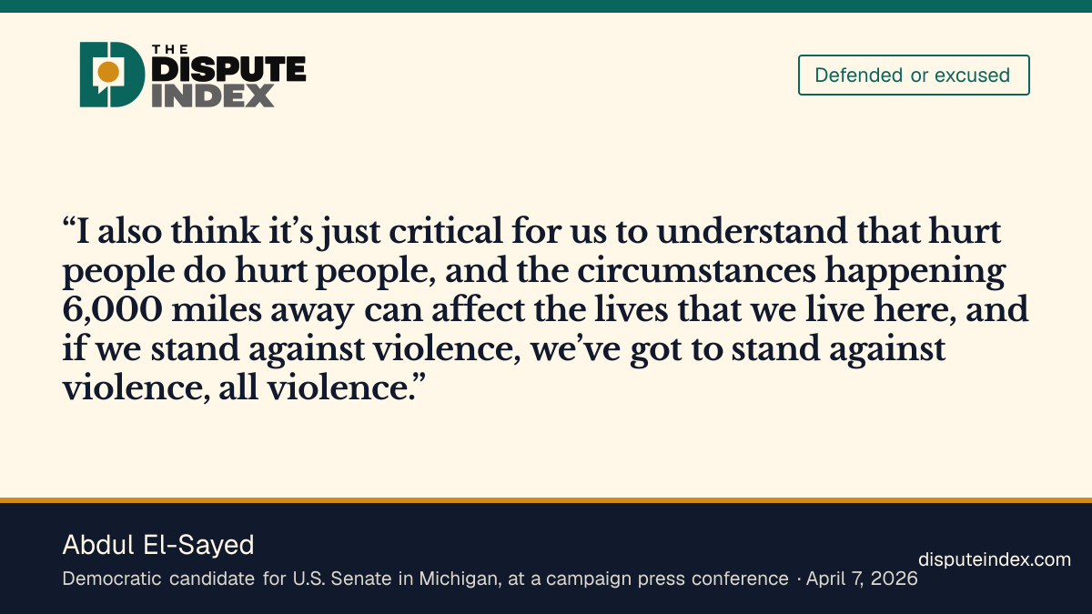 Quote card: Abdul El-Sayed, El-Sayed repeats that hurt people hurt people at an April press conference with Piker