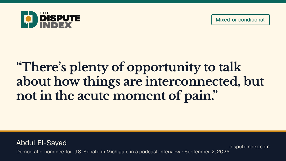 Quote card: Abdul El-Sayed, El-Sayed says his context was ill-timed but things are still interconnected
