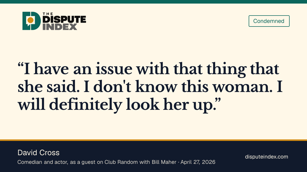 Quote card: David Cross, David Cross calls Weaver's homeownership remark, as Maher described it, ridiculous