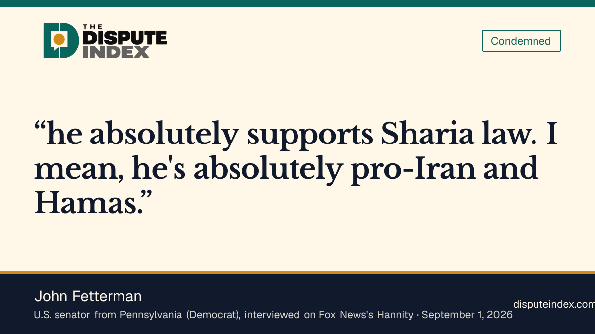 Quote card: John Fetterman, John Fetterman says El-Sayed "absolutely supports Sharia law"