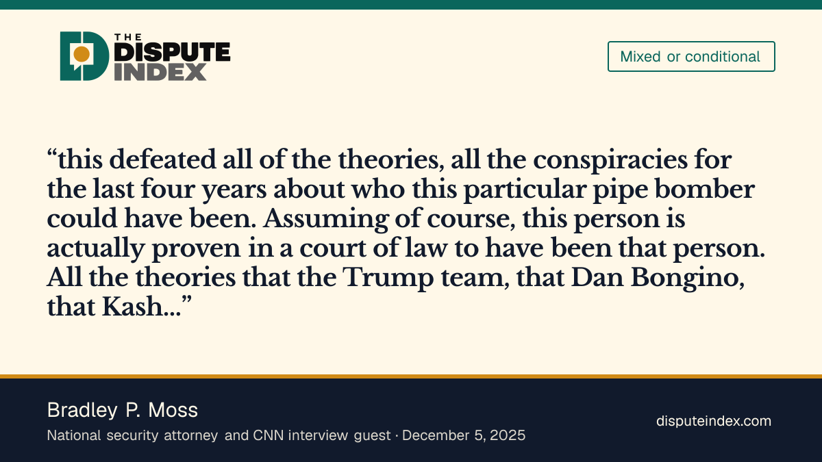 Quote card: Bradley P. Moss, Moss says the pipe-bomb arrest defeated the inside-job theories, assuming the suspect is proven responsible in court